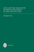 Fado and The Urban Poor In Portuguese Cinema of The 1930s and 1940s.