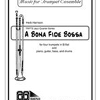 Bona Fide Bossa : For Four B-Flat Trumpets and Jazz Rhythm Section.