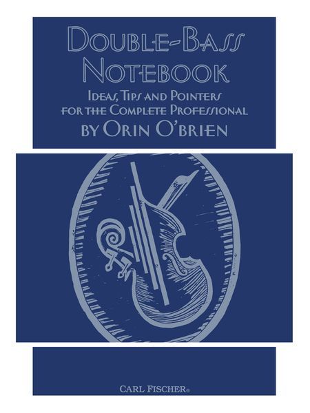 Double-Bass Notebook : Ideas, Tips and Pointers For The Complete Professional.