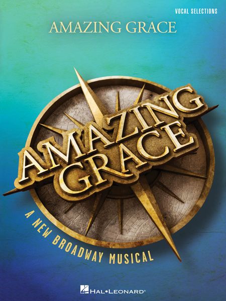 Amazing Grace : A New Broadway Musical.