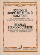 Russian Piano Nocturne : Works by Russian Composers of The 19th-20th Centuries.