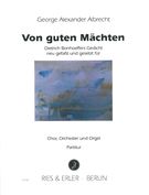 Von Guten Mächten : Für Chor, Orchester und Orgel.