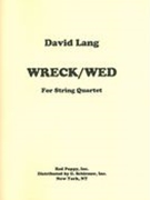 Wreck/Wed : For String Quartet.