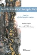 Mélodie Instrumentale Après 1945 : Analyse et Esthétique Des Ruptures.