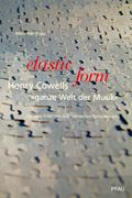 Elastic Form : Henry Cowells Ganze Welt der Musik - Zu Einer Frühform Indetermierten Komponierens.