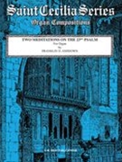 Two Meditations On The 23rd Psalm : For Organ.