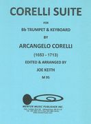Corelli Suite : For Bb Trumpet & Keyboard / Ed. & arr. by Joe Keith.