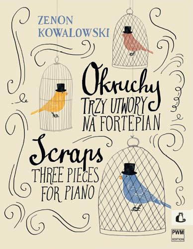 Okruchy = Scraps : Three Pieces For Piano.