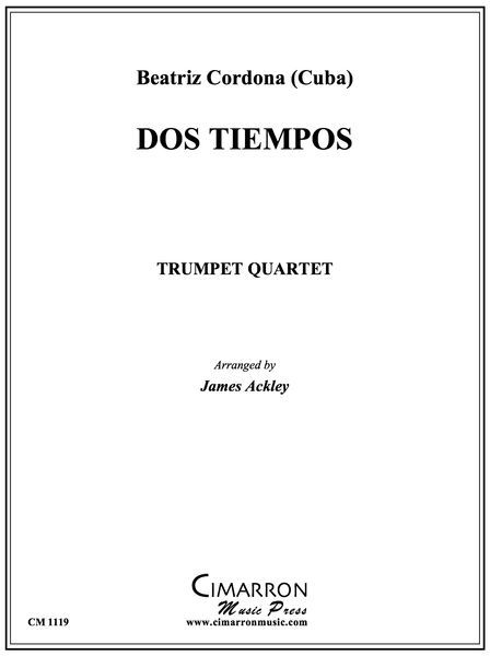 Dos Tiempos : For Trumpet Quartet / arr. by James Ackley.