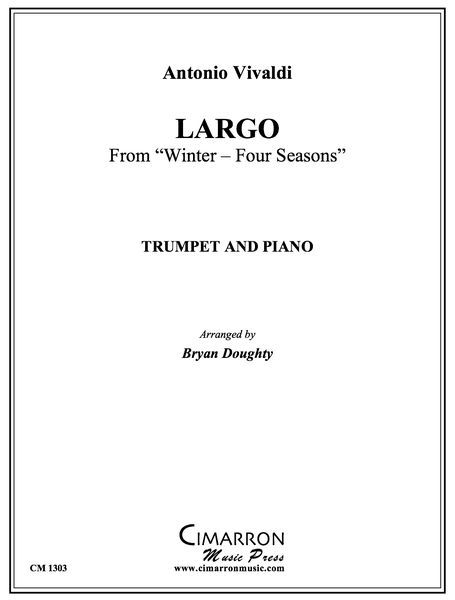 Largo From Winter - Four Seasons : For Trumpet & Piano / arr. by Bryan Doughty.