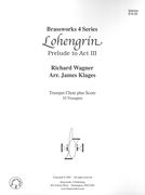 Lohengrin, Prelude To Act III : For Trumpet Choir (10 Trumpets) / arr. by James Klages.