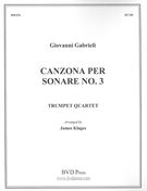 Canzona Per Sonare No. 3 : For Trumpet Quartet / arr. by James Klages.