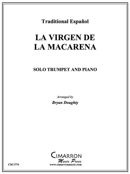 Virgen De la Macarena (Traditional Español) : For Solo Trumpet & Piano / arr. by Bryan Doughty.