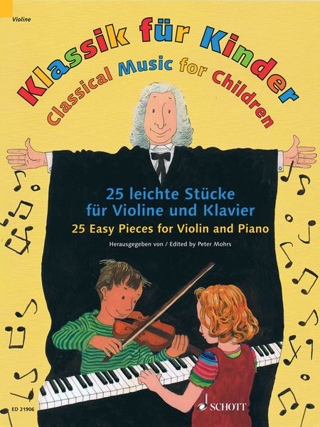 Klassik Für Kinder : 25 Leichte Stücke Für Violine und Klavier / edited by Peter Mohrs.