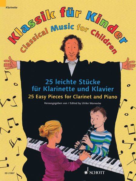 Klassik Für Kinder : 25 Leichte Stücke Für Klarinette und Klavier / edited by Ulrike Warnecke.