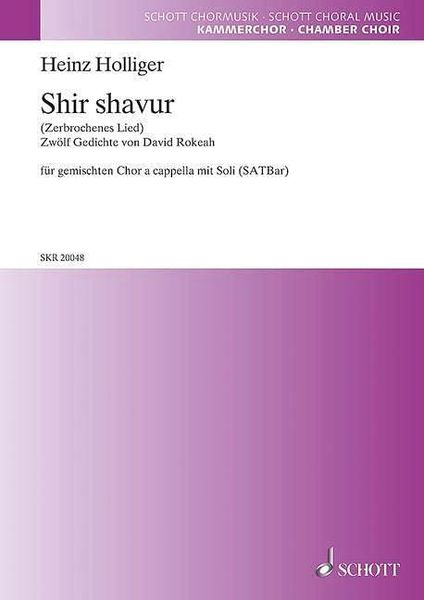 Shir Shavur (Zerbrochenes Lied) : Für Gemischten Chor A Cappella Mit Soli (Satbar).