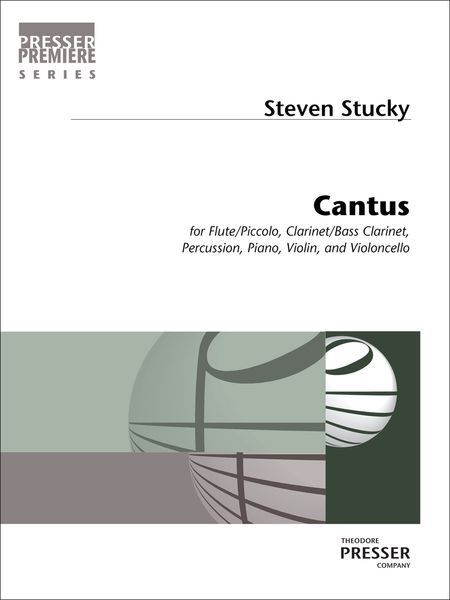 Cantus : For Flute/Piccolo, Clarinet/Bass Clarinet, Percussion, Piano, Violin and Cello.