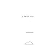 7' : For Solo Violin (1999).
