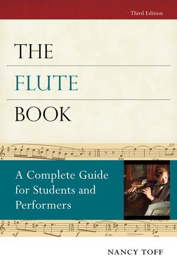 Flute Book : A Complete Guide For Students and Performers - 3rd Edition.