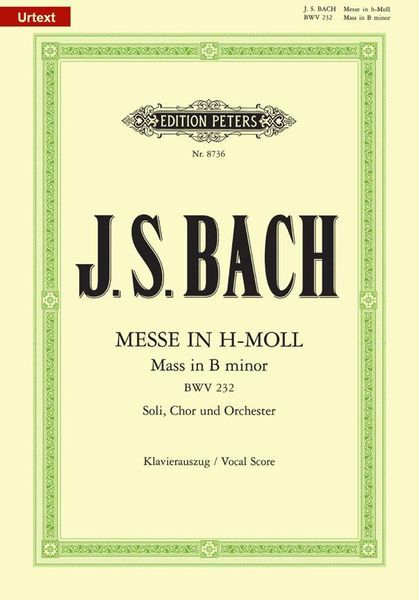 Mass In B Minor, BWV 232 : For Soli, Choir and Orchestra / Ed. by Christoph Wolff.