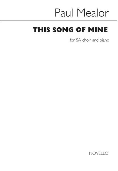 This Song of Mine : For Sa Choir and Piano.
