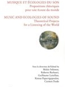 Musique Et Écologies Du Son = Music and Ecologies of Sound.