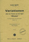 Variationen Über Ein Thema Aus der Oper Alruna, WoO 15 : Für Klarinette und Orchester.