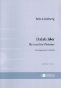 Dalabilder = Dalecarlian Pictures : For Organ and Orchestra (2013).