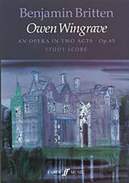 Owen Wingrave, Op. 85 (1971) : An Opera In Two Acts.