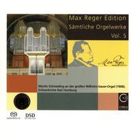 Max Reger Edition : Sämtliche Orgelwerke, Vol. 5 / Martin Schmeding, Organ.