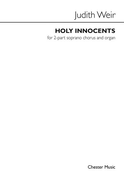 Holy Innocents : For 2-Part Soprano Chorus and Organ (2016).