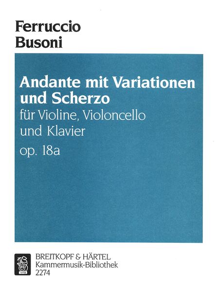 Andante Mit Variationen und Scherzo, Op.18a : For Violin, Violoncello and Piano.