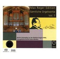 Max Reger Edition : Sämtliche Orgelwerke, Vol. 7 / Martin Schmeding, Organ.