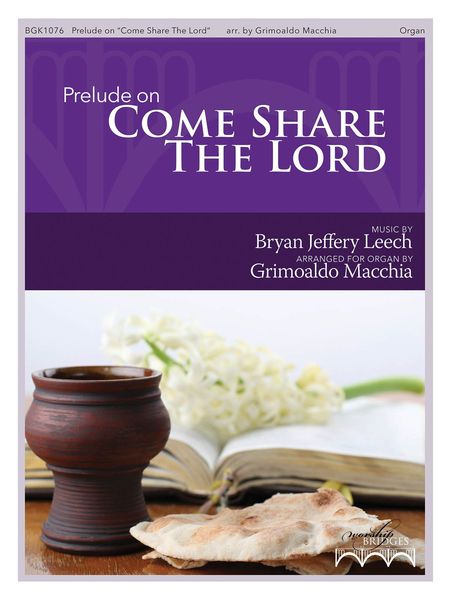 Prelude On Come Share The Lord : For Organ / arranged by Grimoaldo Macchia.