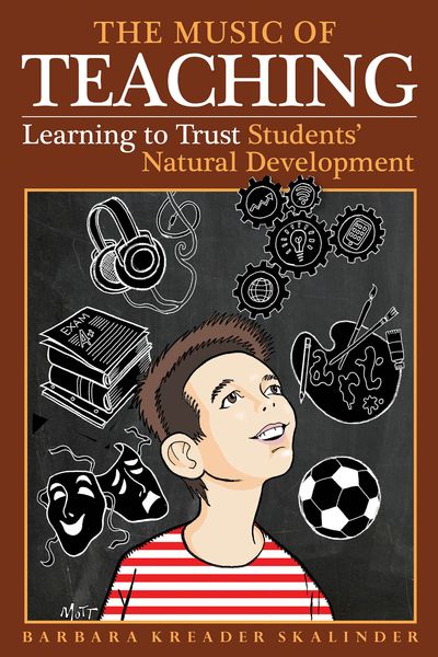 Music of Teaching : Learning To Trust Students' Natural Development.