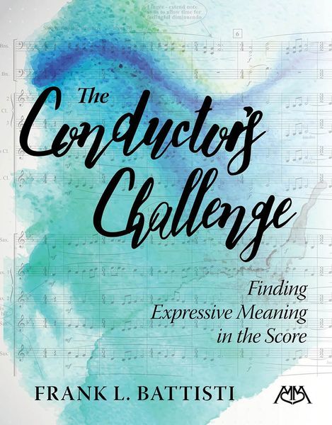 Conductor's Challenge : Finding Expressive Meaning In The Score.