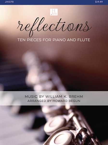 Reflections : Ten Pieces For Piano and Flute / arranged by Howard Begun.