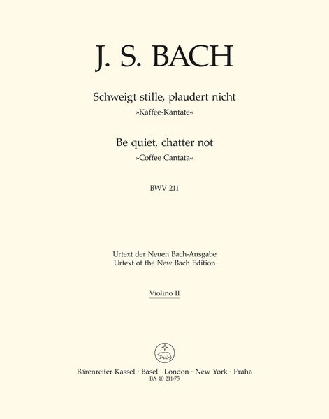 Schweigt Stille, Plaudert Nicht, BWV 211 : Violin 2 Part / edited by Werner Neumann.