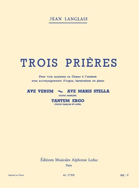 Trois Prières : Pour Voix Moyenne Ou Choeur l'Unisson Avec Accompagnement d'Orgue.