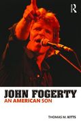 John Fogerty : An American Son.