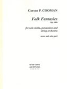 Folk Fantasies, Op. 1009 : For Violin, Percussion and String Orchestra (2013).