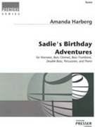 Sadie's Birthday Adventures : For Narrator, Bass Clarinet, Bass Trombone, Double Bass, Perc. & Pf.