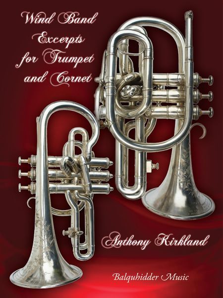 Wind Band Excerpts For Trumpet and Cornet / Ed. by Anthony Kirkland.