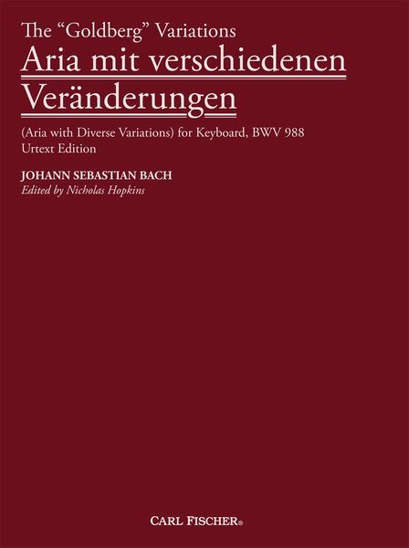 The Goldberg Variations - Aria Mit Verschiedenen Veränderungen, BWV 988 / edited by Nicholas Hopkins.