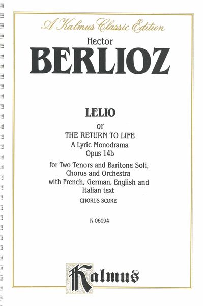 Lelio (Or The Return To Life) - A Lyric Monodrama, Op. 14b : For Soli, Chorus & Orchestra.