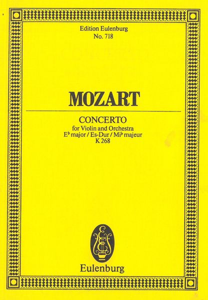 Concerto In E Flat Major, K. 268 : For Violin and Orchestra.