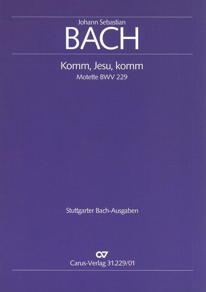 Komm, Jesu, Komm, BWV 229 : Motette Für Zwei Chöre SATB/SATB und Basso Continuo Ad Libitum.