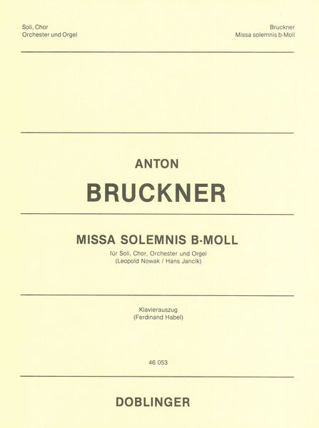 Missa Solemnis B-Moll : Für Soli, Chor, Orchester und Orgel (Klavierauszug).