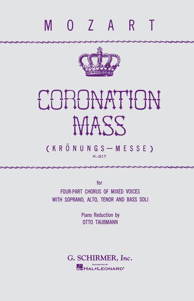 Coronation Mass (Krönungs-Messe), K.317 : For Soli, Chorus & Orchestra - Piano reduction.