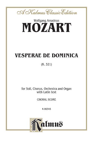 Vesperae De Dominica, K. 321 : For Soli, Chorus, Orchestra & Organ - Keyboard reduction [L].